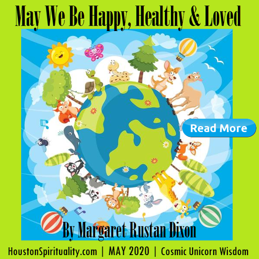 May we be happy, healthy and loved by Margaret Rustan Dixon Unicorn Wisdom