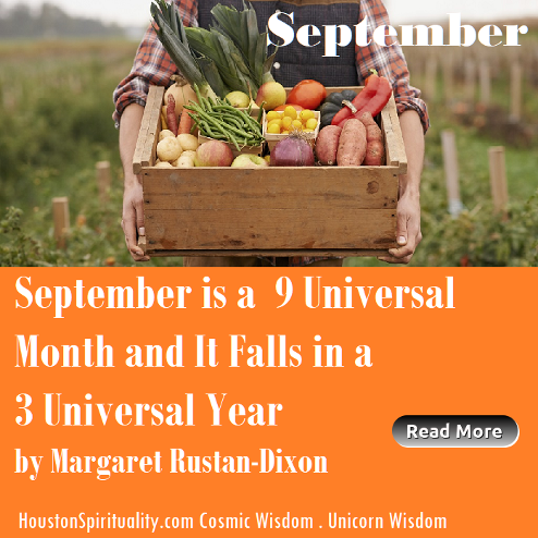 September is a 9 Universal Month and it falls in a 3 Universal Year. by Margaret Rustan-Dixon